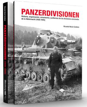 Abteilung 502 Panzerdivisionen 1935-1945 History, Organization, Equipment, Weaponry & Uniforms of the Wehrmacht Armoured Division Book