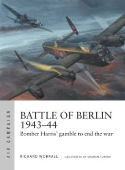 Osprey Air Campaign: Battle of Berlin 1943–44