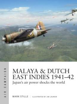 Osprey Air Campaign: Malaya and Dutch East Indies 1941–42