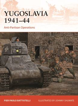 Osprey Campaign: Yugoslavia 1941-44 - Anti-Partisan Operations