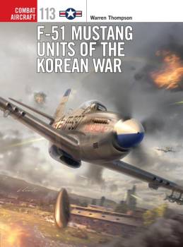 Osprey Combat Aircraft: F-51 Mustang Units of the Korean War