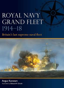 Osprey Fleet: Royal Navy Grand Fleet 1914-18 - Britains Last Supreme Naval Fleet