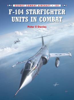 Osprey Combat Aircraft: F-104 Starfighter Units in Combat