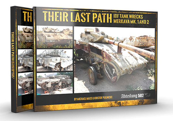 Abteilung 502 Their Last Path - IDF Tanks Wrecks Merkava 1 and 2