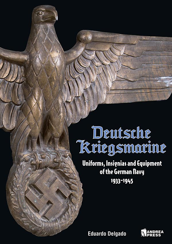 Deutsche Kriegsmarine Uniforms, Insignias and Equipment of the German Navy 1933-1945