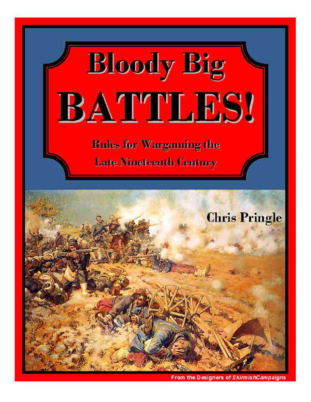 Bloody Big Battles: Wargame Scenarios for the Late Nineteenth Century