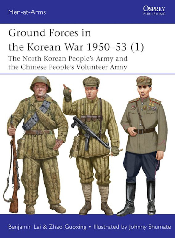 Osprey Men at Arms: Ground Forces in the Korean War 1950-53 (1) - The North Korean Peoples Army and the Chinese Peoples Volunteer Army