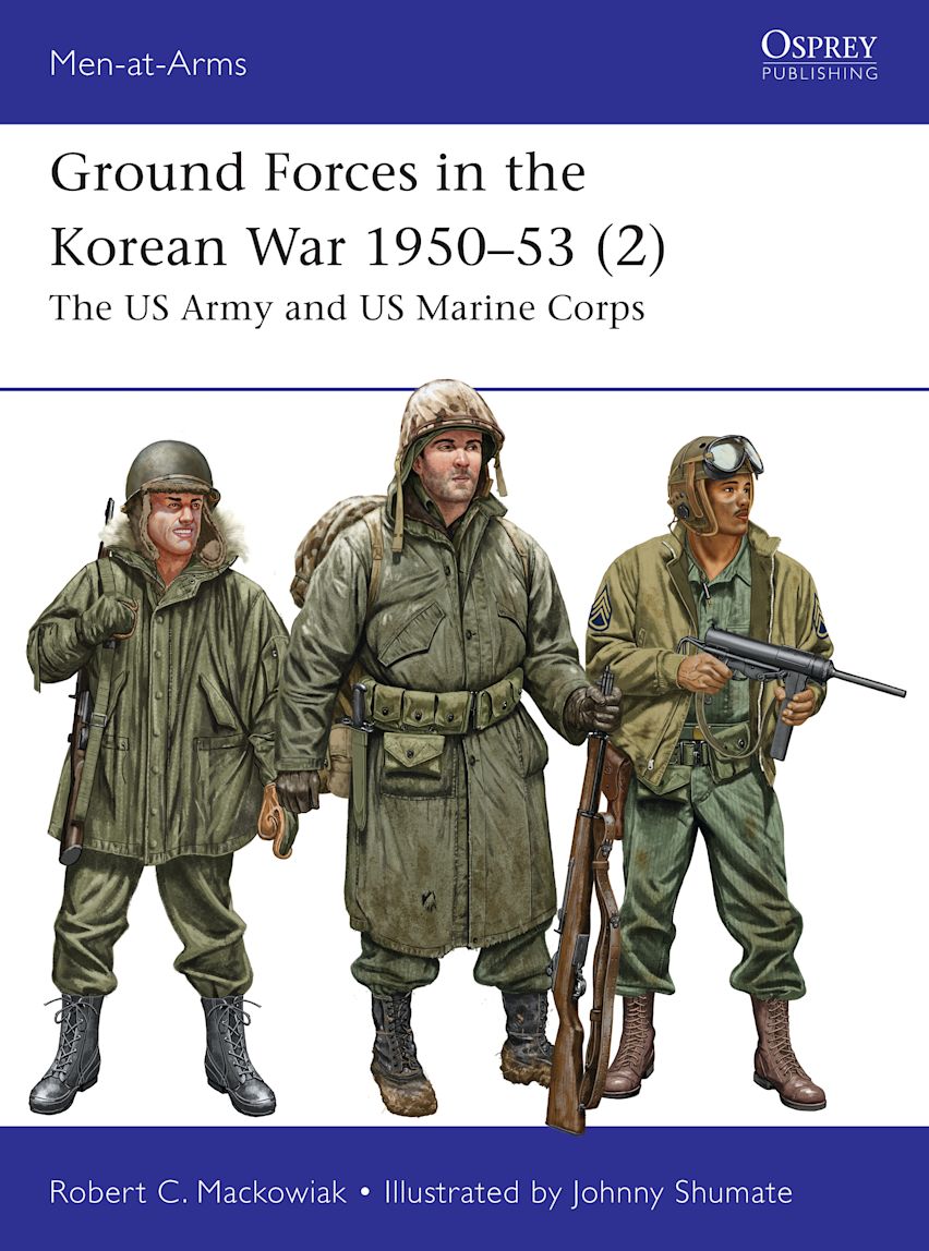 Osprey Men at Arms: Ground Forces in the Korean War 1950-53 (2) - The US Army and US Marine Corps